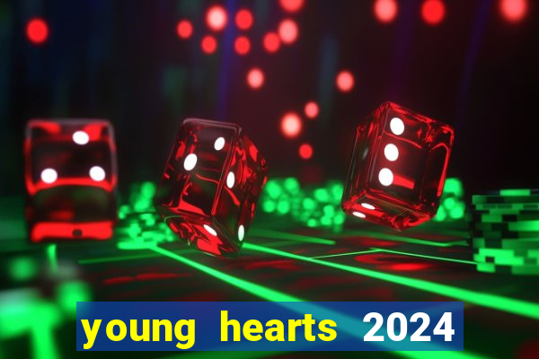 young hearts 2024 assistir online